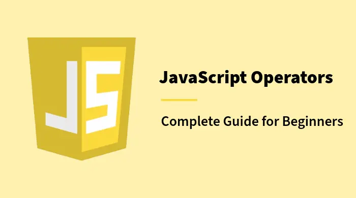 JavaScript Operators: Complete Guide for Beginners