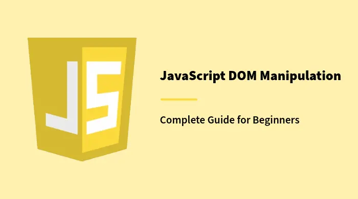 JavaScript DOM Manipulation: A Simple Beginner’s Guide